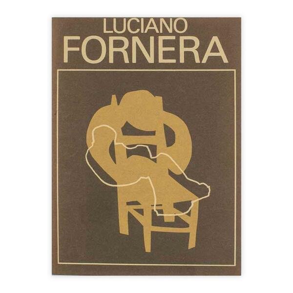 Luciano Fornera - diario di una mostra 1975 - 1982