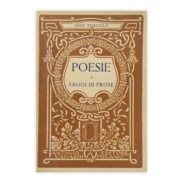 Ugo Foscolo - Poesie e saggi di prose