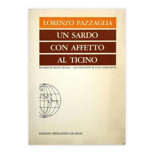 Lorenzo Pazzaglia - Un sardo con affetto al Ticino