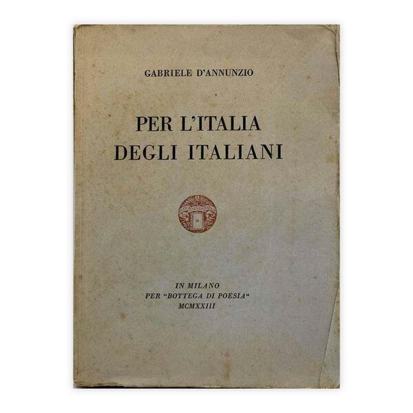 Gabriele D'Annunzio - Per l'Italia degli italiani