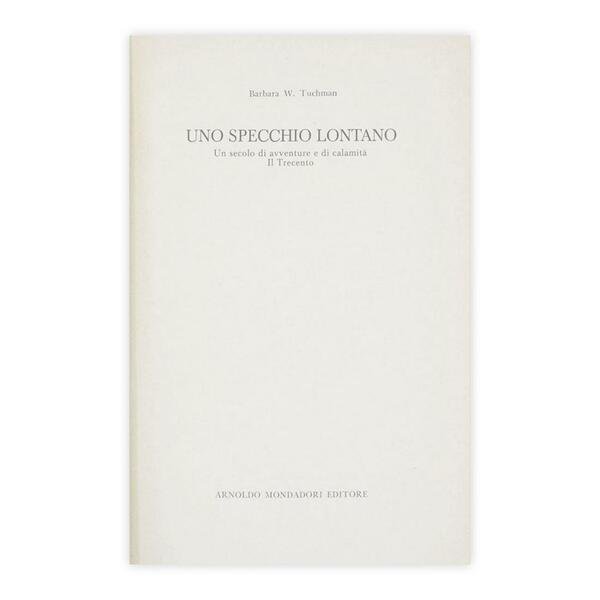 Barbara W. Tuchman - Uno specchio lontano