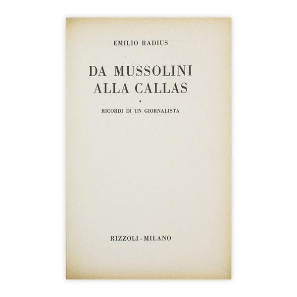 Emilio Radius - Da Mussolini alla Callas