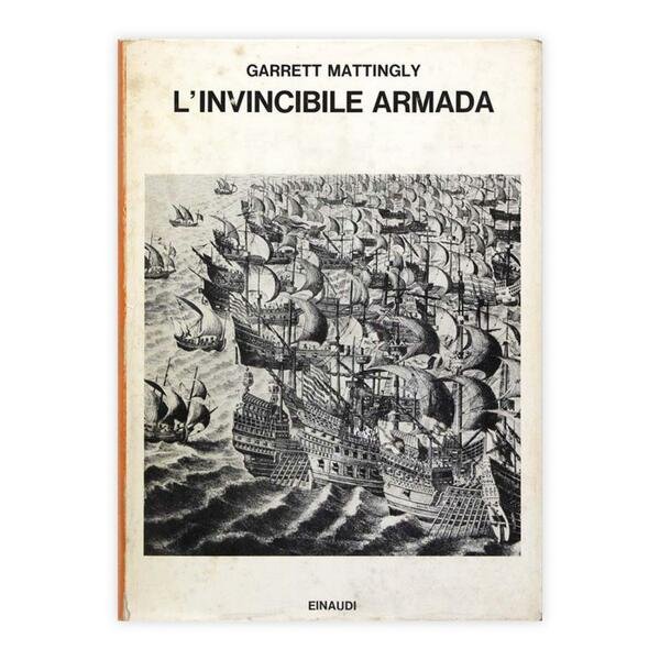 Garrett Mattingly - L'invincibile armada