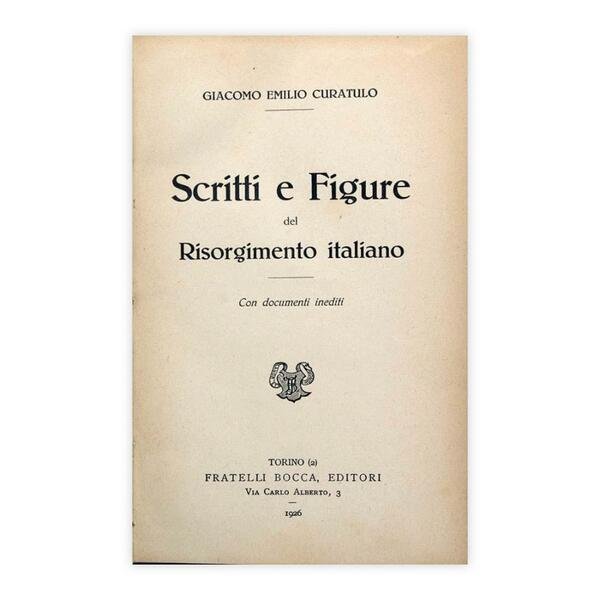 Giacomo Emilio Curatulo - Scritti e Figure del Risorgimento italiano