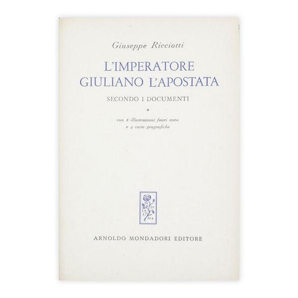 Giuseppe Ricciotti - L'imperatore Giuliano L'apostata