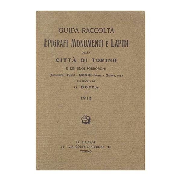 Guida-Raccolta Epigrafi Monumenti e Lapidi della città di Torino