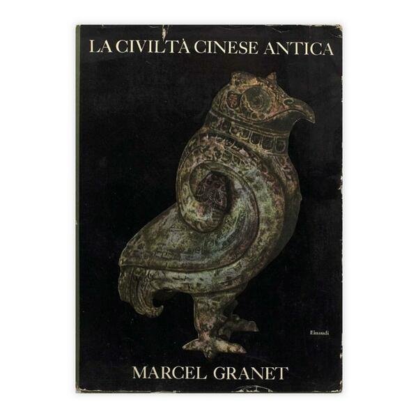 Marcel Granet - La civiltà cinese antica