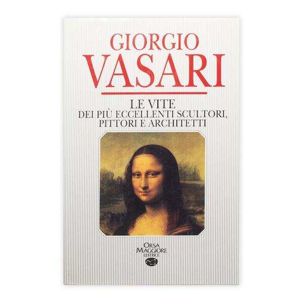 Giorgio Vasari - Le vite dei più eccellenti scultori, pittori …