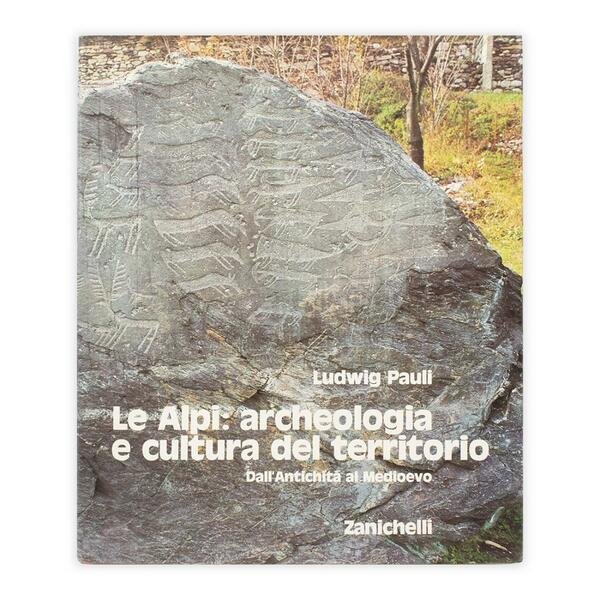 Ludwig Pauli - Le Alpi: archeologia e cultura del territorio …