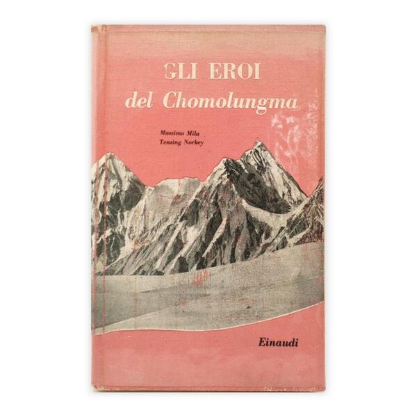 Massimo Mila - Tensing Norkey - Gli Eroi del Chomolungma