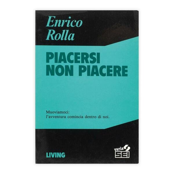 Enrico Rolla - Piacersi non piacere