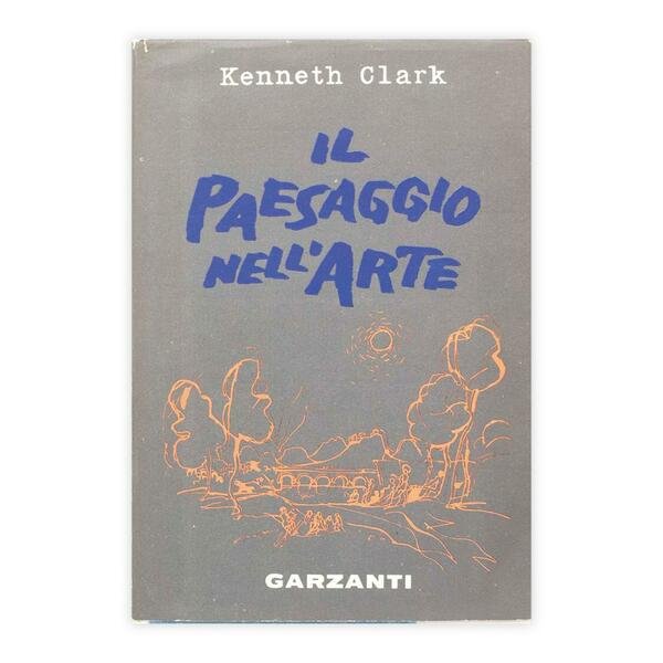 Kenneth Clark - Il Paesaggio nell'arte