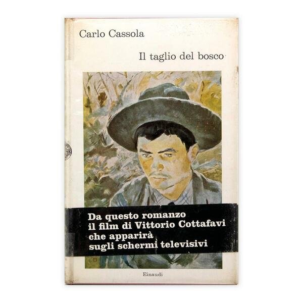 Carlo Cassola - Il taglio del bosco