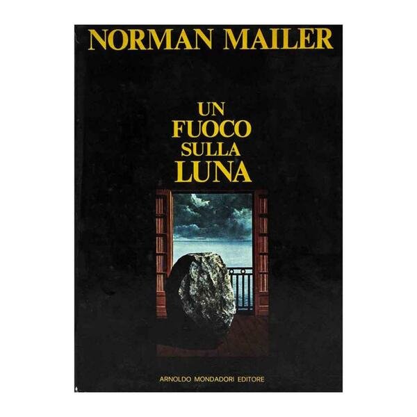 Norman Mailer - Un fuoco sulla luna