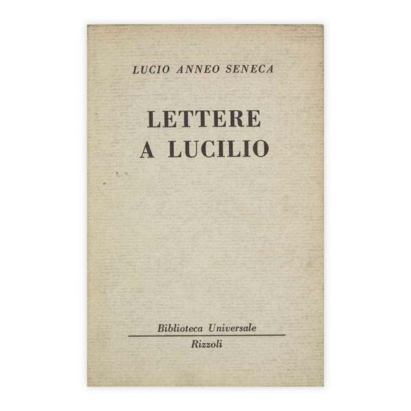 Lucio Anneo Seneca - Lettere a Lucilio