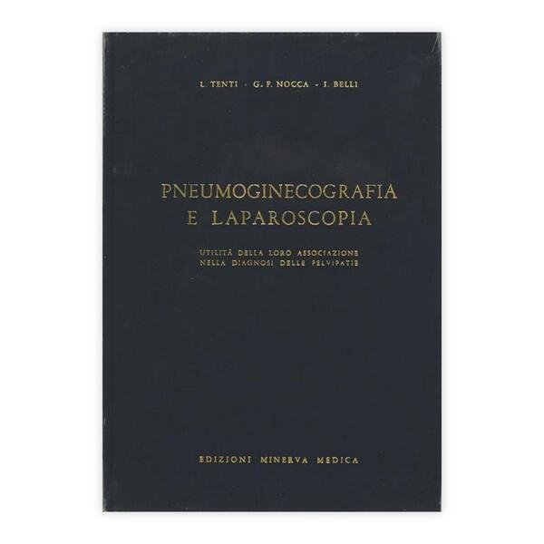 Tenti-Nocca-Belli - Pneumoginecografia e Laparoscopia - Autografato