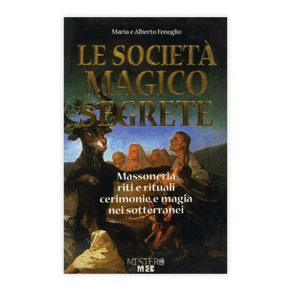 Maria e Alberto Fenoglio - Le società magico segrete