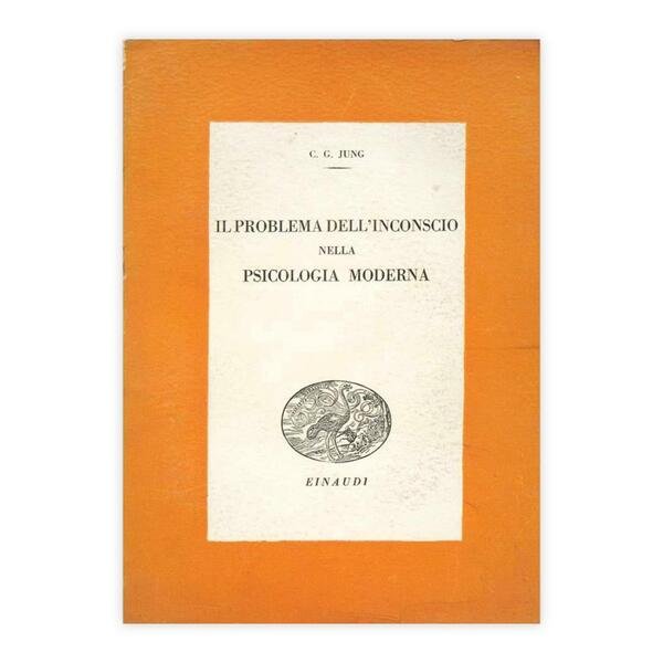 C. J. Jung - Il problema dell'inconscio nella psicologia moderna