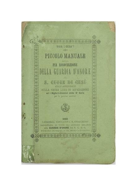 Piccolo Manuale della pia associazione della guardia d'onore al S. …