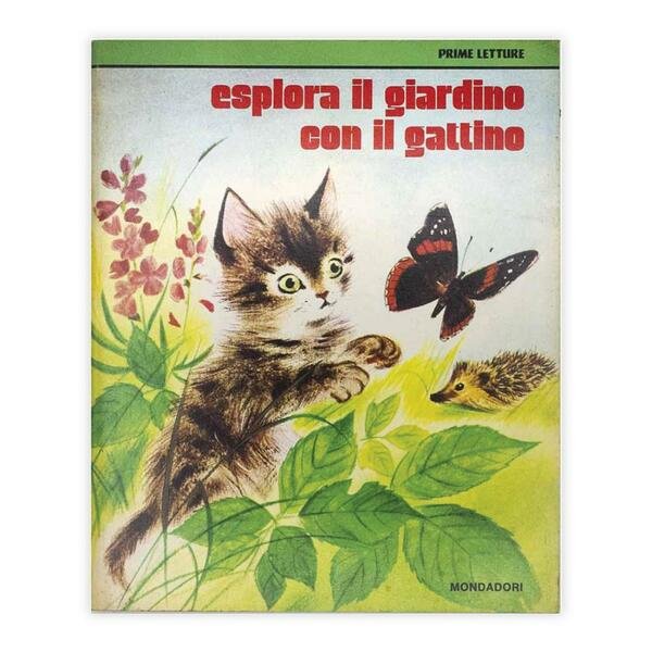 Esplora il giardino con il gattino - prime letture mondadori