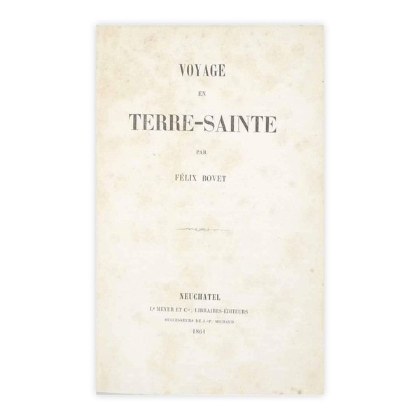 Felix Bovet - Voyage en terre-sainte