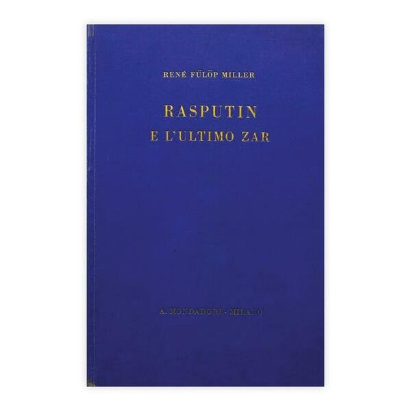 René Fülöp-Miller - Rasputin e l'ultimo Zar