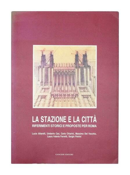 La stazione e la città - Riferimenti storici e proposte …