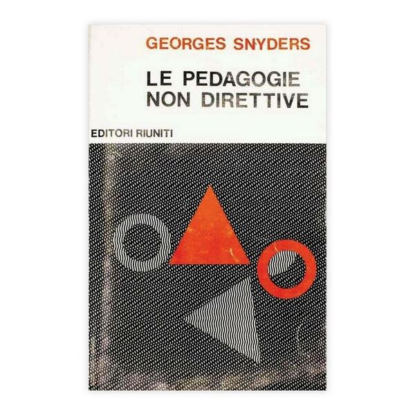 Georges Snyders - Le pedagogie non direttive