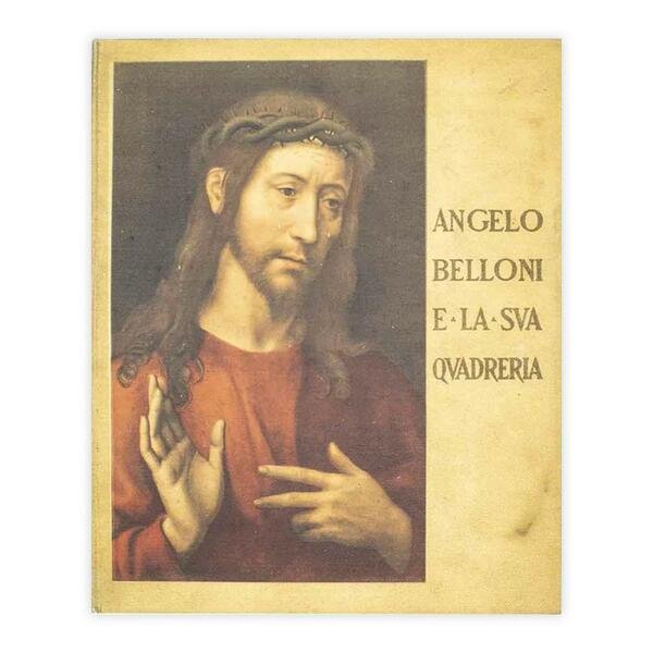 Angelo Belloni - E la sua quadreria