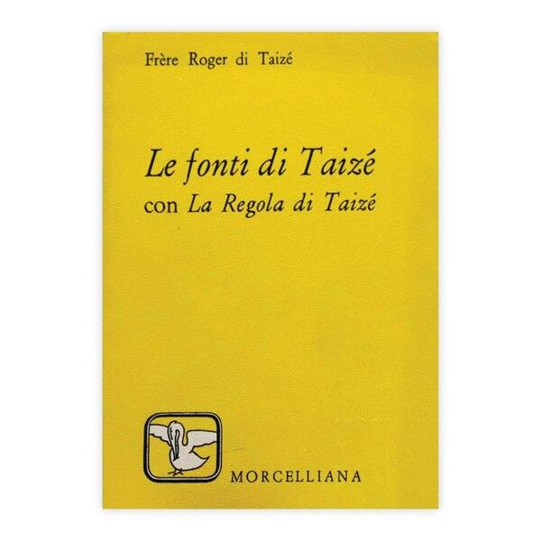 Frère Roger di Taizè - Le fonti di Taizé