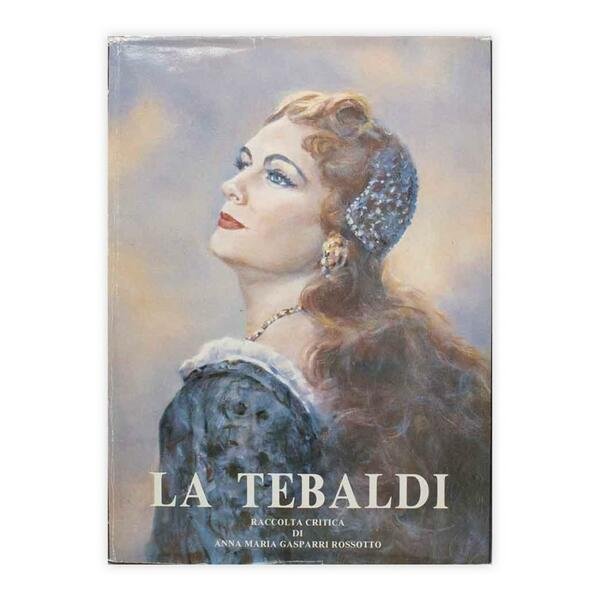 La Tebaldi - Con dedica e autografo di Renata Tebaldi …