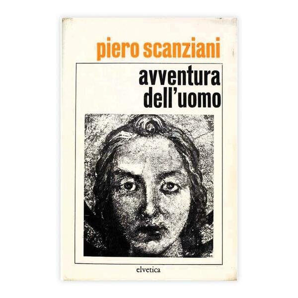 Piero Scanziani - Avventura dell'uomo - Autografato