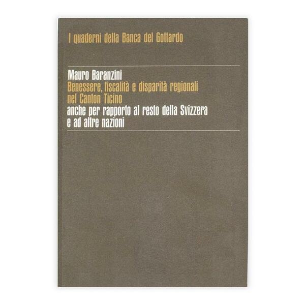 Mauro Baranzini - Benessere, fiscalità e disparità regionali nel Canton …