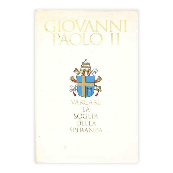 Giovanni Paolo II - Varcare la soglia della speranza