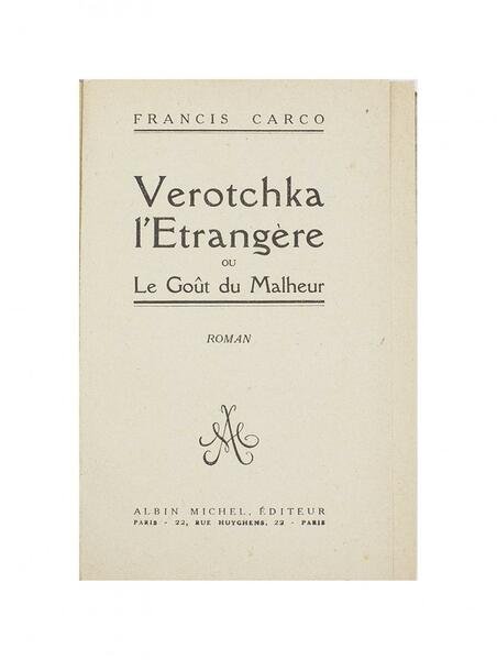 Francis Carco - Verotchka l'Etrangere ou Le gout du Malheur