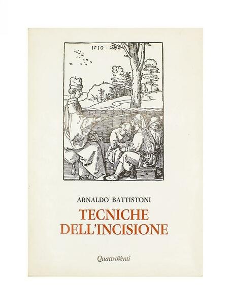 Arnaldo Battistoni - Tecniche dell'incisione