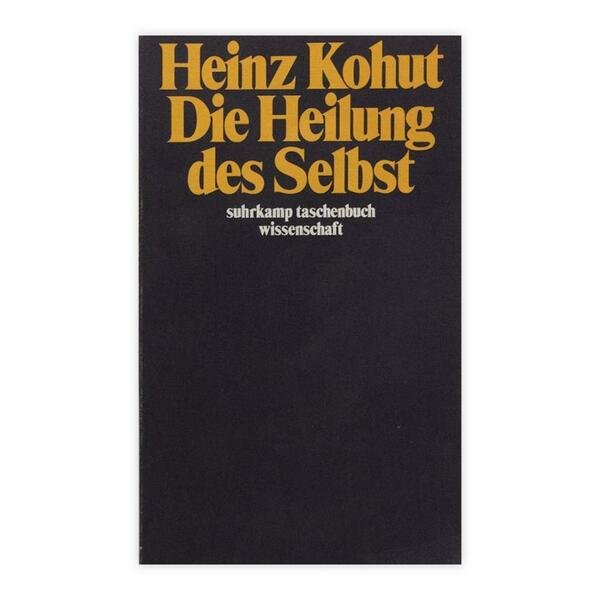 Heinz kohut - Die heilung des selbst