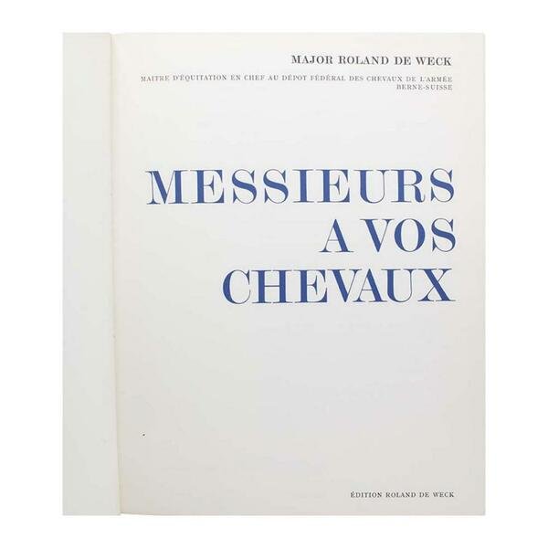 Major Roland De Weck - Messieurs a vos chevaux