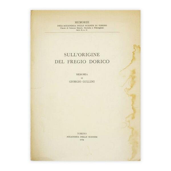 Sull'origine del fregio dorico memoria di Giorgio Gullini