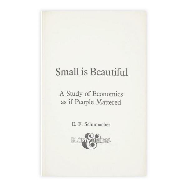 Small is Beautiful - a study of Economics as if …