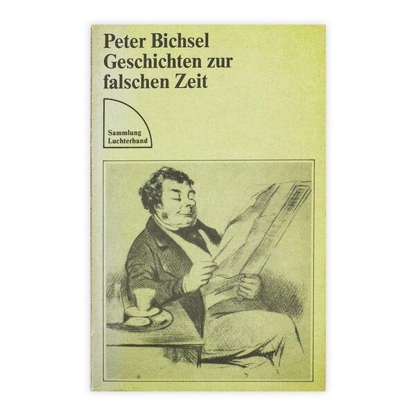 Peter Bichsel - Geschichten zur Falschen Zeit