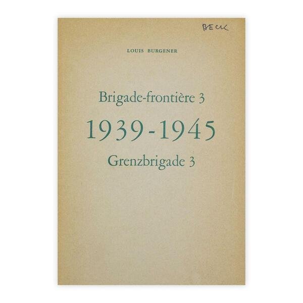 Louis Burgener - Brigade-frontiere 3 - 1939-1945