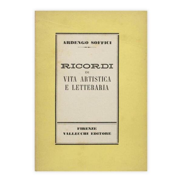 Ardengo Soffici - Ricordi di vita artistica e letteraria