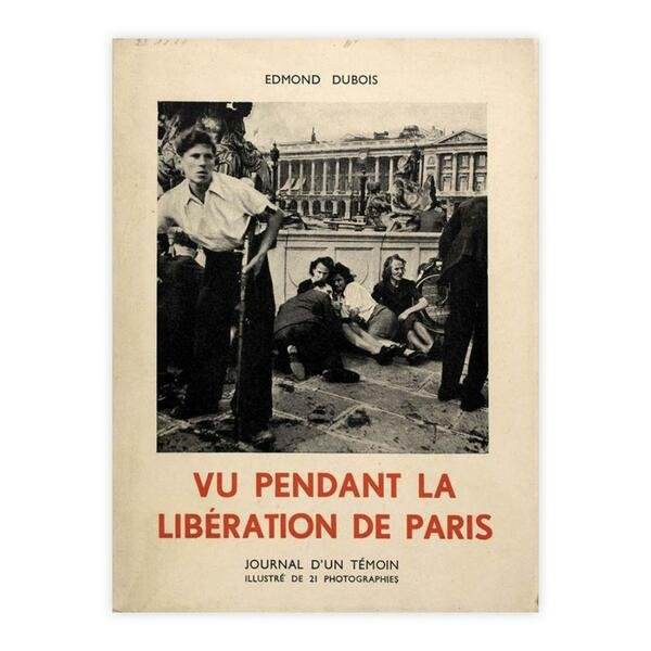 Edmond Dubois - Vu Pendant la libération de Paris