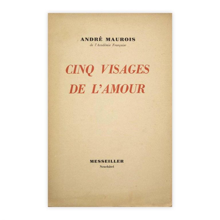 Andrè Maurois - Cinq visages de l'amour