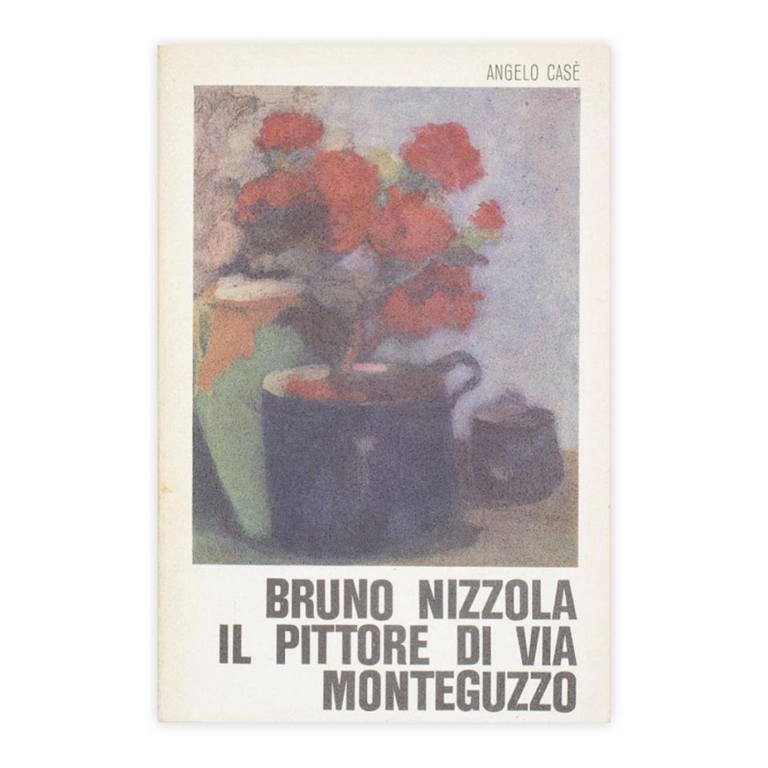 Angelo Casè - Bruno Nizzola il pittore di via Monteguzzo …