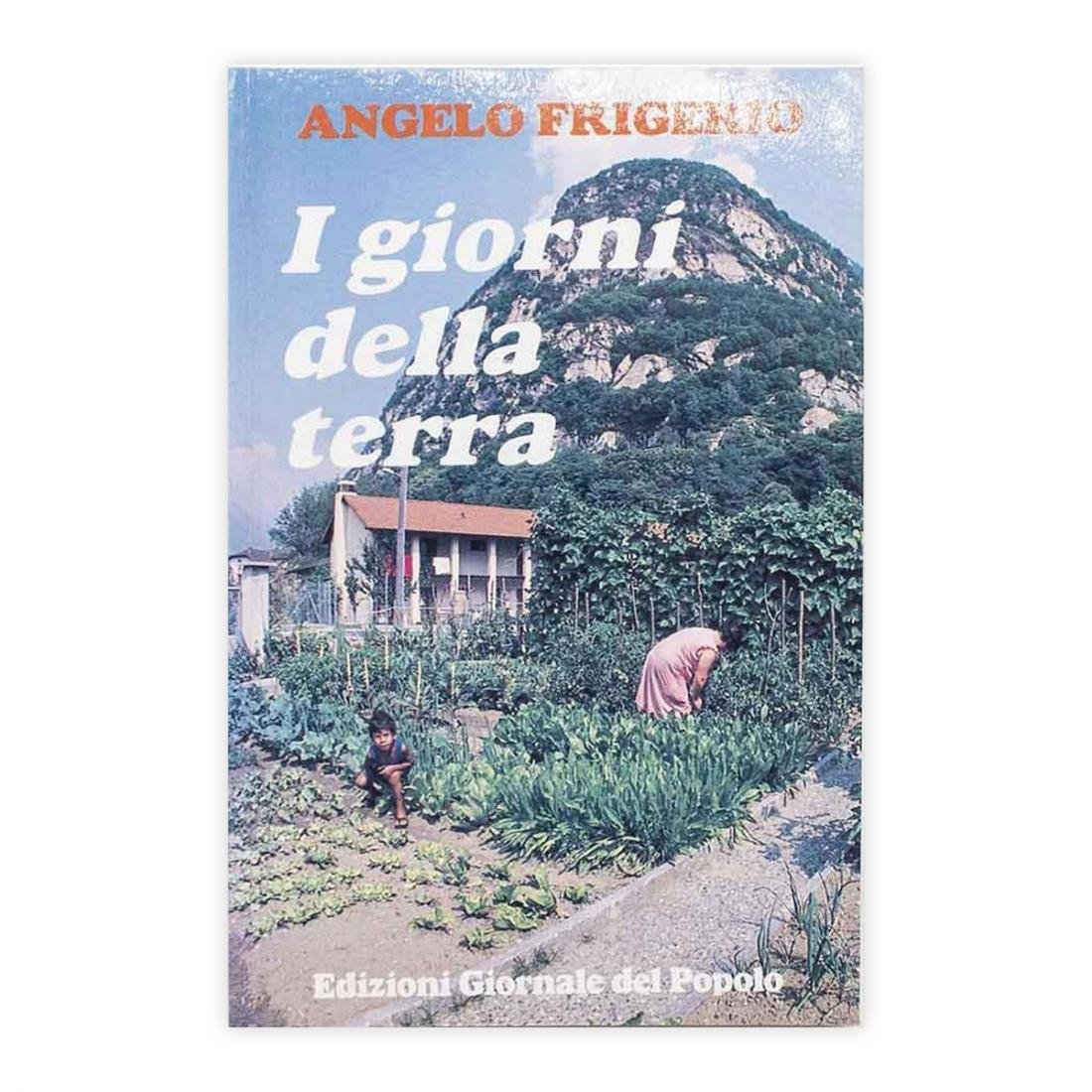 Angelo Frigerio - I giorni della terra - con dedica …