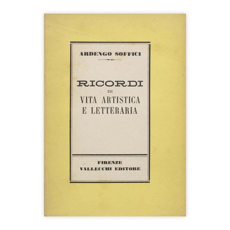 Ardengo Soffici - Ricordi di vita artistica e letteraria