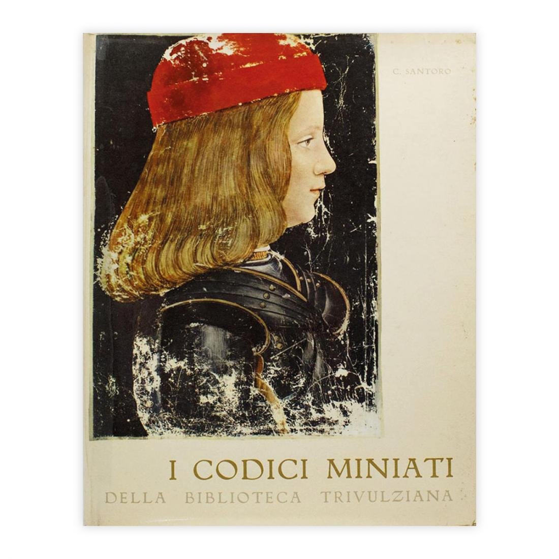 C. Santoro - I Codici miniati della biblioteca Trivulziana