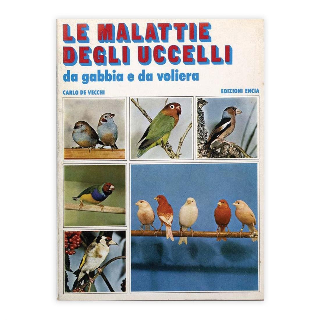 Carlo De Vecchi - Le malattie degli uccelli